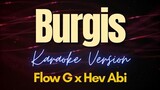 Burgis - Flow G x Hev Abi (Karaoke)
