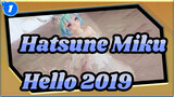 Hatsune Miku|【MMD】Goodbye 2018! Hello 2019!_A1