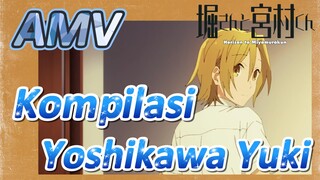 [Hori san to Miyamura kun] AMV | Kompilasi Yoshikawa Yuki