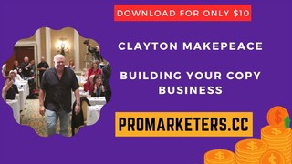 Clayton Makepeace – Building Your Copy Business