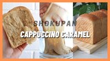 โชกุปังคาปูชิโน่ คาราเมล   | ขนมปังกาแฟ | Cappuccino Caramel Shokupan | Coffee Bread  นวดได้ฟิมล์บาง