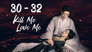 Ki🤺ll Me L 🤎 ve Me Episode 30 - 32 END