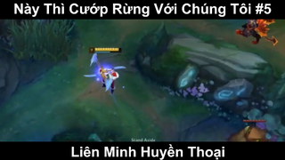Này Thì Cướp Rừng Với Chúng Tôi Phần 5