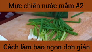 Mực chiên nước mắm cách làm bao ngon đơn giản #2