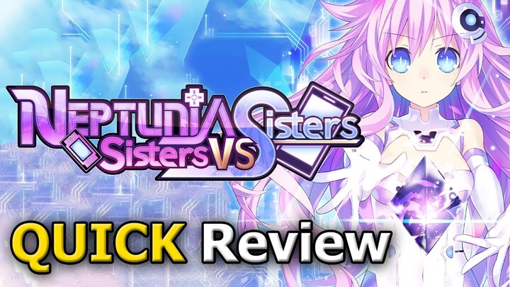 Neptunia: Sisters VS Sisters (Quick Review) [PC]