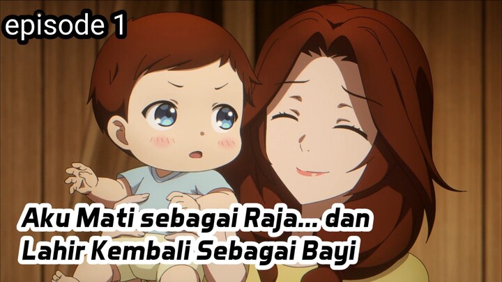 Mati sebagai raja dan lahir kembali jadi bayi