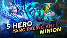 5 HERO YANG ANTI DENGAN KEHADIRAN MINION - NOMER 5 AUTO BIKIN KESEL || Mobile Legends