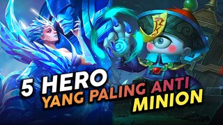 5 HERO YANG ANTI DENGAN KEHADIRAN MINION - NOMER 5 AUTO BIKIN KESEL || Mobile Legends