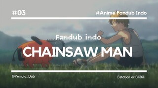 FanDub Indo Chainsaw Man EP 1 #3 - Pemula_Dub