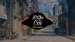 Đơn Côi | Tăng Phúc ft Trương Quỳnh Anh | Top Những Ca Khúc Hay Nhất - Nghe Là Nghiện Đấy