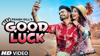 Prabh Gill: Mera Good Luck (Video Song) Desi Routz | Esshanya S Maheshwari |Latest Punjabi Song 2021