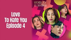 Episode 4 | Love To Hate You | English Subbed