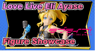 Alter Eli Ayase Figure Showcase | 4K 60FPS / Love Live