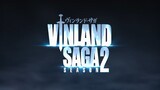 Vinland Saga S2 Eps 2 sub indo