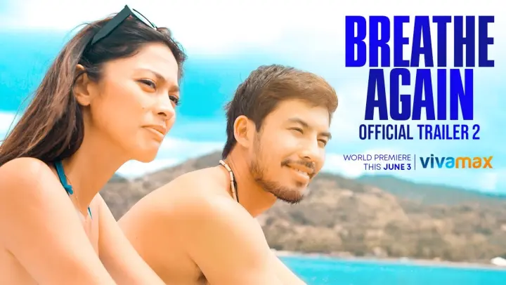 Breathe Again Official Trailer #2 | World Premiere This June 3 Only On Vivamax