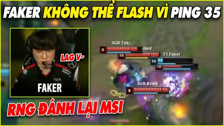 LMHT Nóng #8: Faker không thể Flash vì quá LAG, RNG bị Riot cho đánh lại MSI