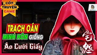 Trạch Oán | Game chủ đề Minh Hôn giống Áo Cưới Giấy | Mọt Game Mobile