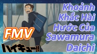 [Haikyu!!] FMV |Khoảnh Khắc Hài Hước Của Sawamura Daichi