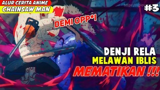 DEMI OPP*I  POWER CHAN DENJI MENJADI BRUTAL ‼️ - Alur Cerita Anime Chainsaw Man Episode 3