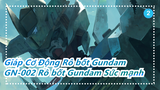 [Giáp Cơ Động Rô bốt Gundam] MG 6653 GN-002 Đánh giá sức mạnh Rô bốt Gundam_2
