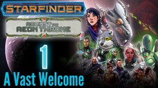 Starfinder Illustrated Campaign | Against the Aeon Throne, Ep. 1: A Vast Welcome