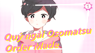 [Quý ngài Osomatsu/Bản Vẽ Tay MAD] Order Made_1