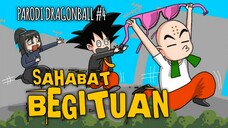 SAHABAT BEGITUAN || PARODI DRAGONBALL #4, KAN_TOON ft Arva Project