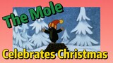 The Mole Celebrates Christmas
