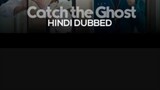 catch the Ghost 👻👽 Hindi dubbed ep 3