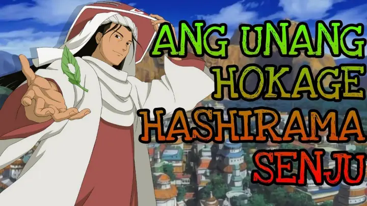 Ang Unang Hokage Hashirama Senju | Naruto Tagalog Review | #Naruto #Senju #Madara