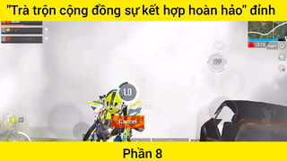 Trà trộn cộng đồng sự kết hợp hoàn hảo đỉnh #8