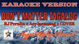 Don't Matter Tagalog ( KARAOKE VERSION ) RJ Peralta x Aey laranang x COVER VERSION