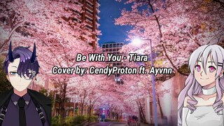 Tiara - Be With You [Short Cover] by: CendyProton ft. Ayvnn