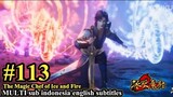 The Magic Chef of Ice and Fire Episode 113 - MULTI SUB Indonesia English Subtitles 冰火魔厨 第113集