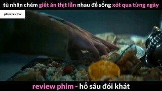 Tóm tắt phim Hố sâu đói khát phần 1 #phimreview