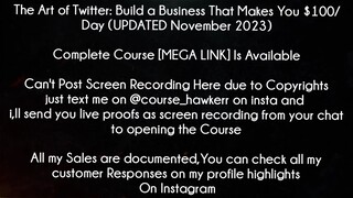 The Art of Twitter: Build a Business That Makes You $100/Day (UPDATED November 2023) Course Download
