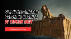 KONTAINER LAUT JADI POLI MELAHIRKAN - PART 2