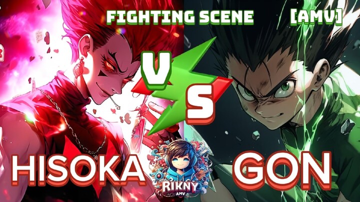 [AMV] FIGHTING SCENE : HISOKA VS GON (HUNTER X HUNTER)||ANTAGONIS FAVORITE SIAPA INI❓❗ || RIKNY AMV