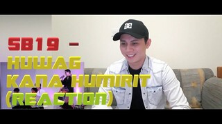 SB19 - HUWAG KANA HUMIRIT x HANGGANG SA HULI x LOVE GOES EDM VERSION (REACTION)