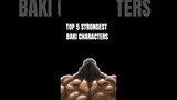 TOP 5 strongest baki characters