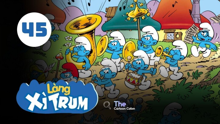 Tập 45| Làng Xì Trum - The Smurfs【 Lồng Tiếng 】