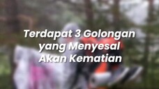 Terdapat 3 Golongan yang Menyesal Akan Kematian