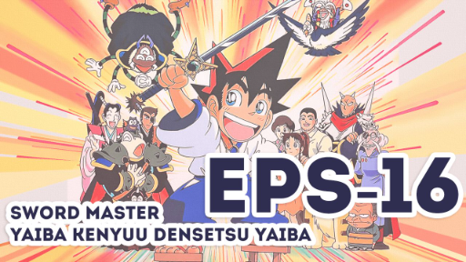 Sword Master Yaiba Kenyuu Densetsu Yaiba-Eps 16