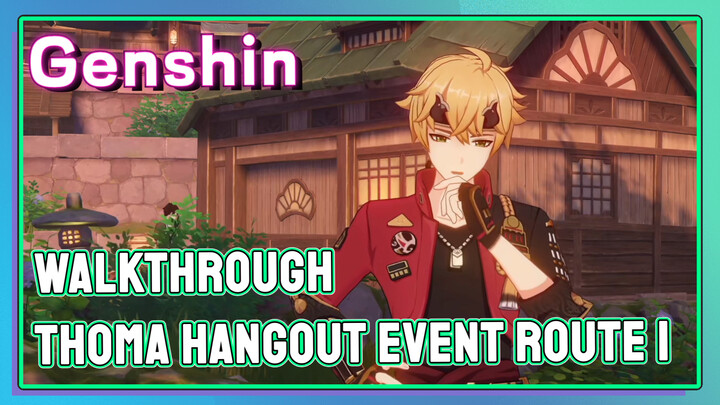 [Genshin  Walkthrough]  Thoma Hangout Event Route1