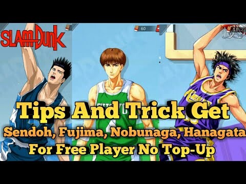 🏀 [Slam Dunk Mobile] Tips And Trick How To Get Sendoh, Fujima, Hanagata, Nobunaga Free | Work 100%