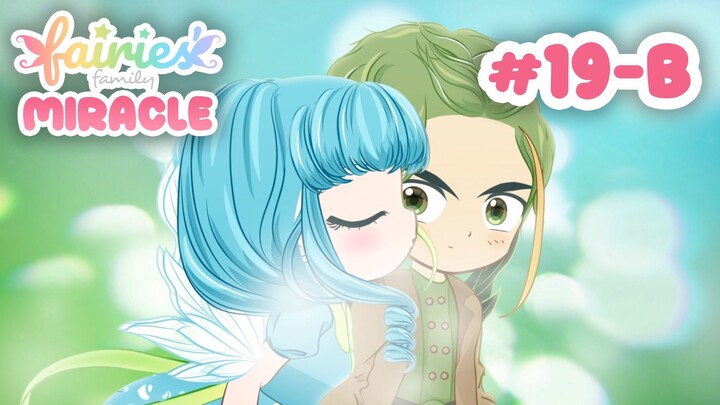 Love you muach | EPISODE 19-B | Fairies' Family MIRACLE