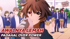 Anime MC Diremehkan Padahal Murid Over Power