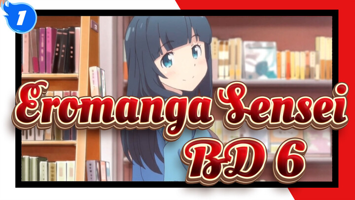 [Eromanga Sensei] BD 6, OST&CD&Tema Karakter_B1