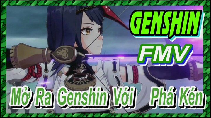 [Genshin, FMV] Mở Ra Genshin Với "Phá Kén"