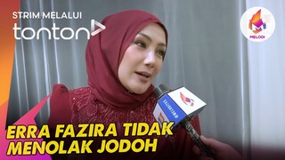 [CLIP] Melodi (12 May 2024): Erra Fazira tidak menolak jodoh | Tonton